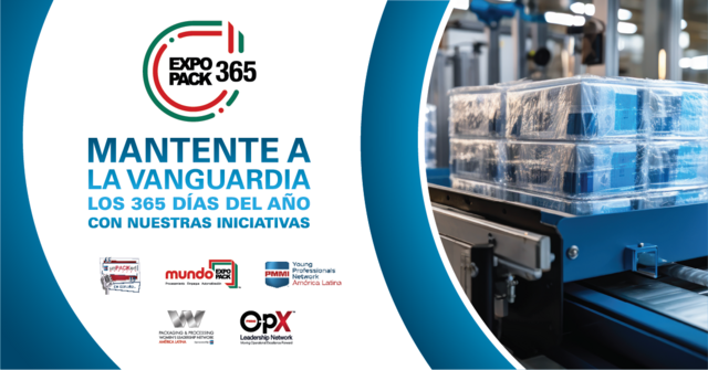EXPO PACK 365: Tu fuente de innovación y tendencias en empaque y procesamiento durante todo el año